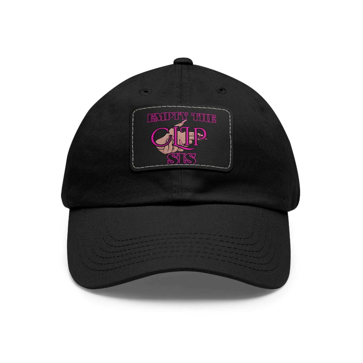 Empty the Clip Sis Dad Hat with Leather Patch (Rectangle)